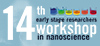 14th Early Stage Researchers Workshop in Nanoscience